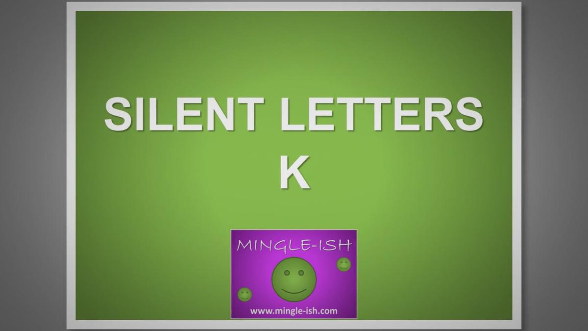 'Video thumbnail for Silent letters - K'