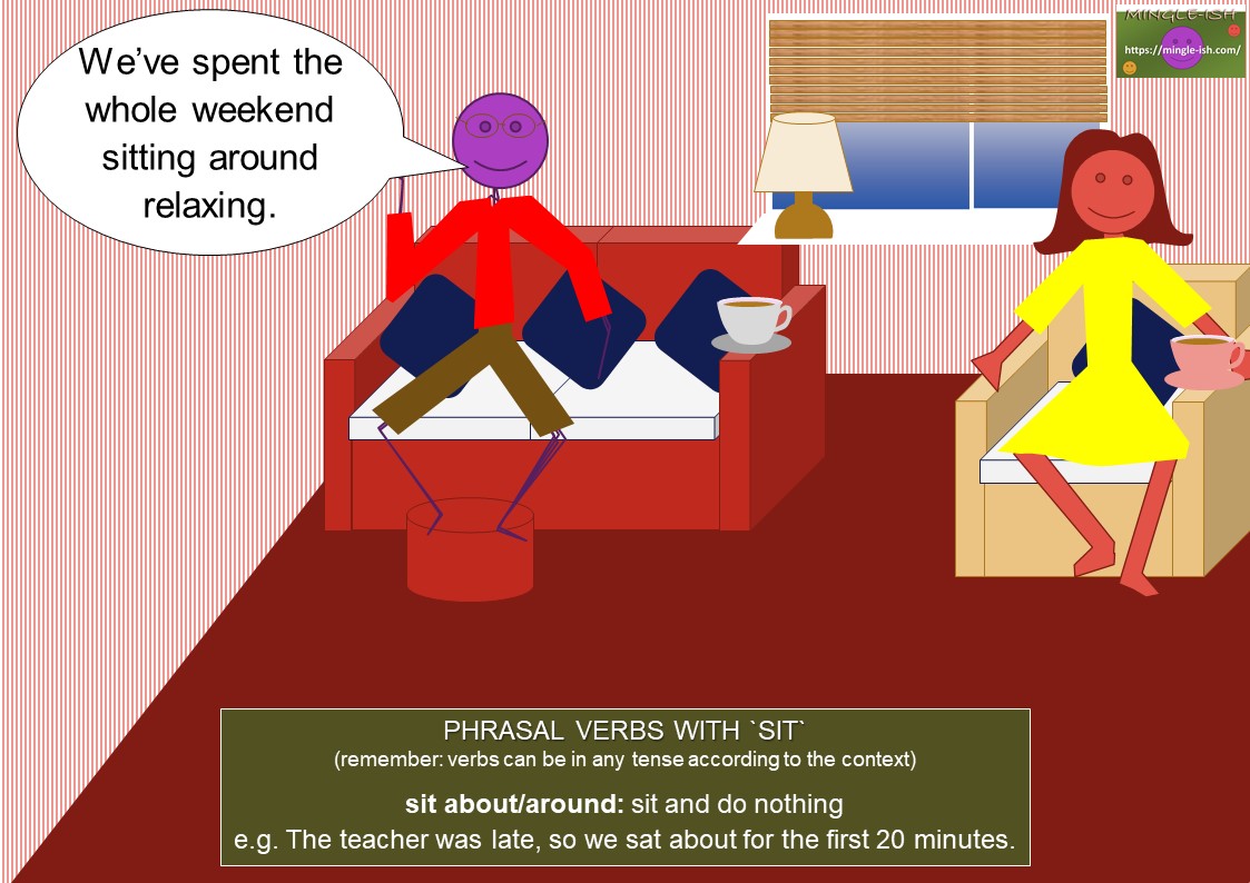 phrasal verbs with sit - sit about/around