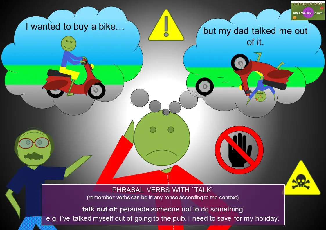 phrasal verbs with talk - talk out of