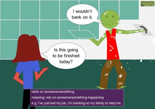money idioms - bank on