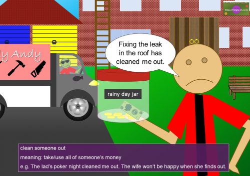 no money idioms - clean someone out