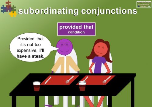 subordination conjunctions - condition - provided that