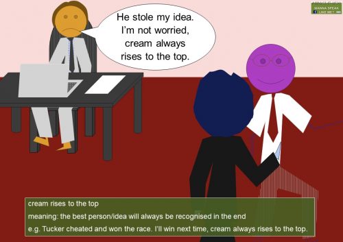 cream idioms and sayings - cream rises to the top