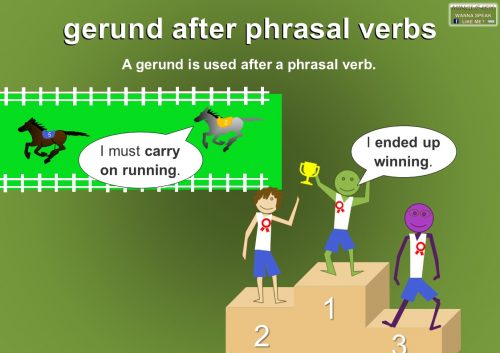 gerunds in grammar - function of a gerund - after phrasal verbs
