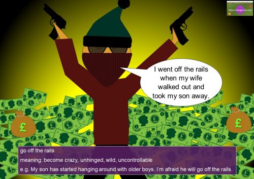 travel idioms (track) - go off the rails