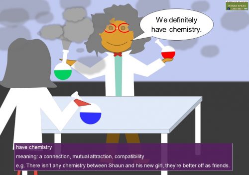 Idioms with verbs - HAVE - have chemistry