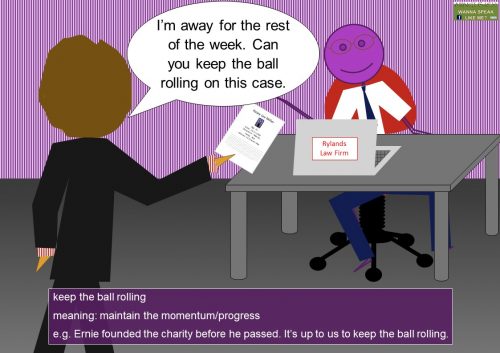 business idiom - keep the ball rolling meaning