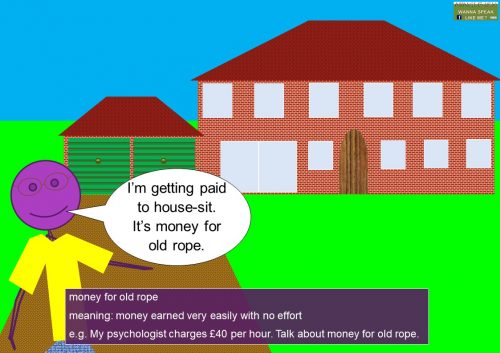 money idioms - money for old rope