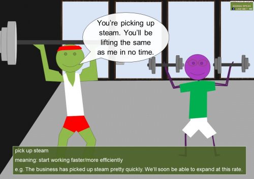 business idioms list - pick up steam