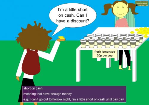 adjective idioms (short) - short on cash
