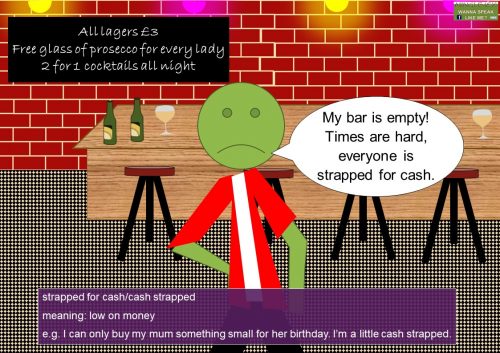 cash idioms - strapped for cash