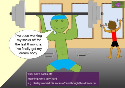 sock idioms - work one’s socks off
