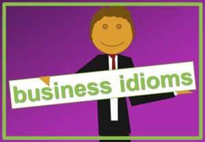 business idioms and expressions