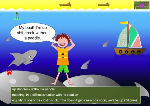 prepositional phrases - UP - up shit creek without a paddle