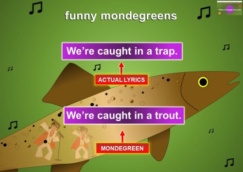 misheard lyrics - we're caught in a trout