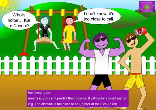 Idioms with verbs - CALL - too close to call