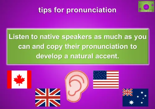 Tips for pronunciation: Listen to native speakers and copy their pronunciation to develop a natural accent. Includes flags of Canada, the United Kingdom, the United States, and Australia, with an ear icon in the centre