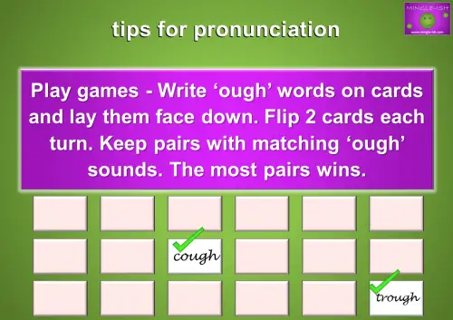 Tips for pronunciation: Play games with 'ough' words. Write 'ough' words on cards and lay them face down. Flip 2 cards each turn. Keep pairs with matching 'ough' sounds. The most pairs wins. Image shows a grid of face-down cards with two cards flipped over, revealing the words 'cough' and 'trough' with green check marks.