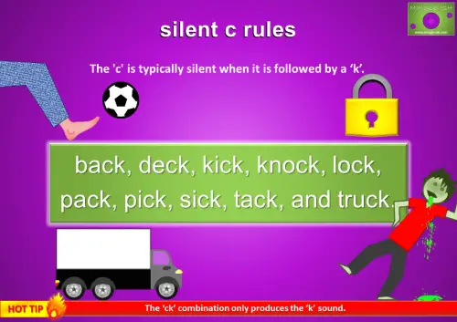 silent C rules - The 'c' is typically silent when it is followed by a ‘k’.