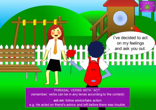 Image of a boy holding a rose, saying 'I’ve decided to act on my feelings and ask you out,' demonstrating the phrasal verb 'act on' in a playground setting.