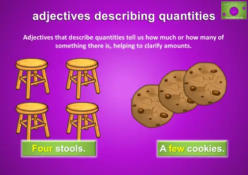 Adjectives describing quantities: four stools and a few cookies demonstrating how adjectives clarify amounts.