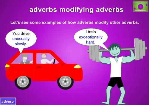 adverbs modifying adverbs example sentences