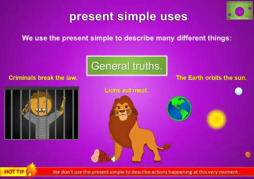 present simple tense examples for general truths including criminals break the law lions eat meat and the earth orbits the sun for esl and efl learners