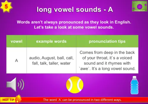 Long vowel sound A pronunciation guide with example words and pronunciation tips.