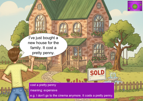 A cartoon illustration of a man standing in a garden looking at a large house with a "SOLD" sign, featuring a speech bubble and a box defining the idiom "cost a pretty penny."