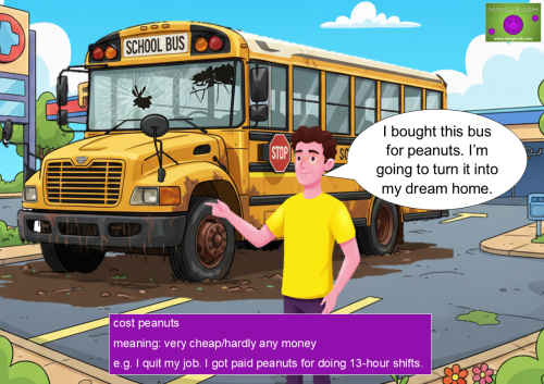 ducational idiom graphic for "Cost peanuts" featuring a pink-skinned man and a beat-up school bus at a gas station.