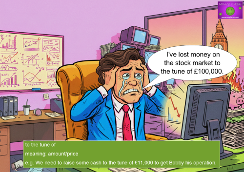 Cartoon of a man in a blue suit crying at his desk as a stock chart plunges, with text explaining the idiom "to the tune of" meaning a large sum of money.