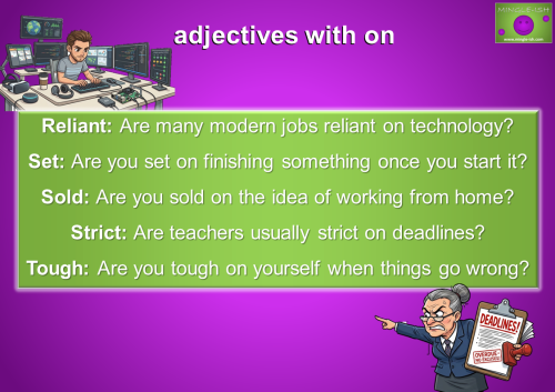 Examples of adjectives with the preposition on including reliant on, set on, sold on, strict on, and tough on with question examples for ESL and EFL learners.