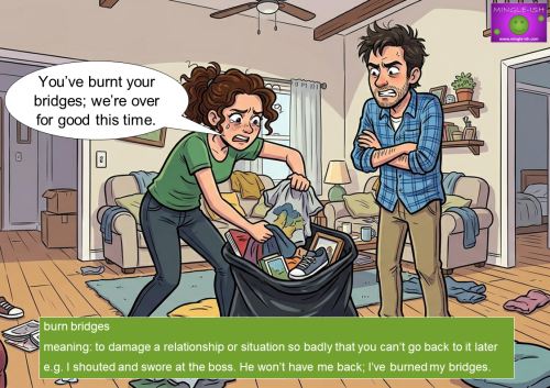 Cartoon illustration of a woman crying while packing a man's belongings into a trash bag during a breakup, featuring a speech bubble that says "You’ve burnt your bridges" to illustrate the idiom's meaning.