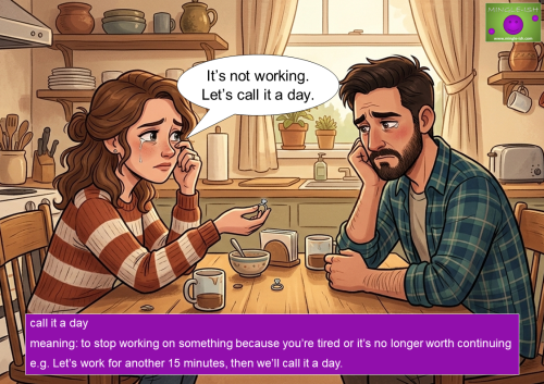 Couple breaking up at kitchen table saying “It’s not working, let’s call it a day” relationship idiom example