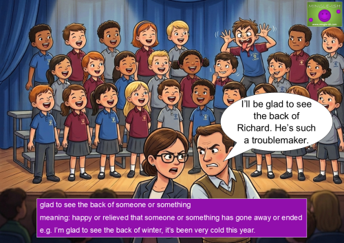 A cartoon of a school choir singing while a boy in the back makes silly faces, illustrating the idiom "glad to see the back of" with two frustrated teachers in the foreground.