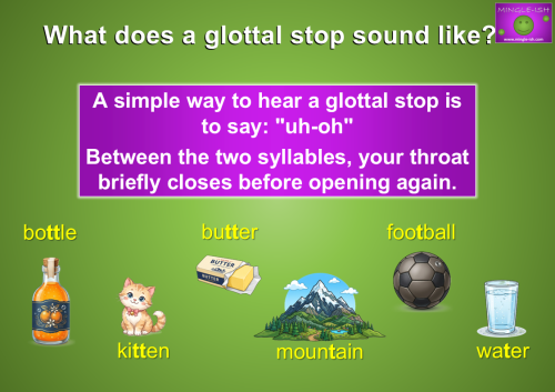An educational graphic explaining what a glottal stop sounds like using the example 'uh-oh' and words like bottle, kitten, butter, mountain, football, and water.